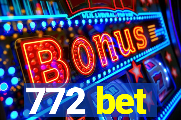 772 bet